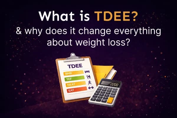What Is My TDEE? Why TDEE Changes Everything About Weight Loss